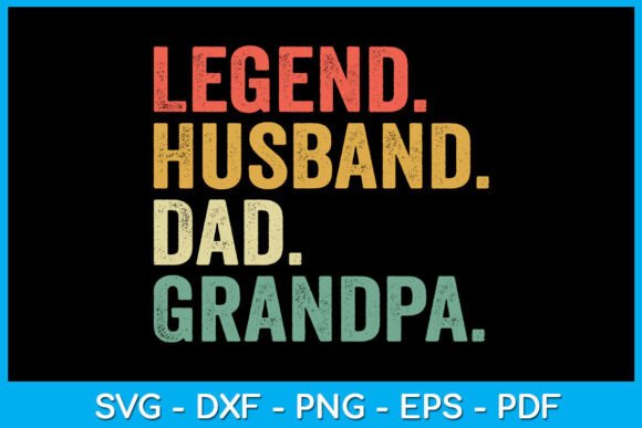 Download Father's Day Legend Husband Dad Grandpa - Husband Collection