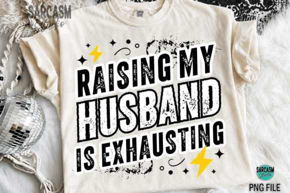 Download Raising My Husband is Exhausting Funny - Husband Collection
